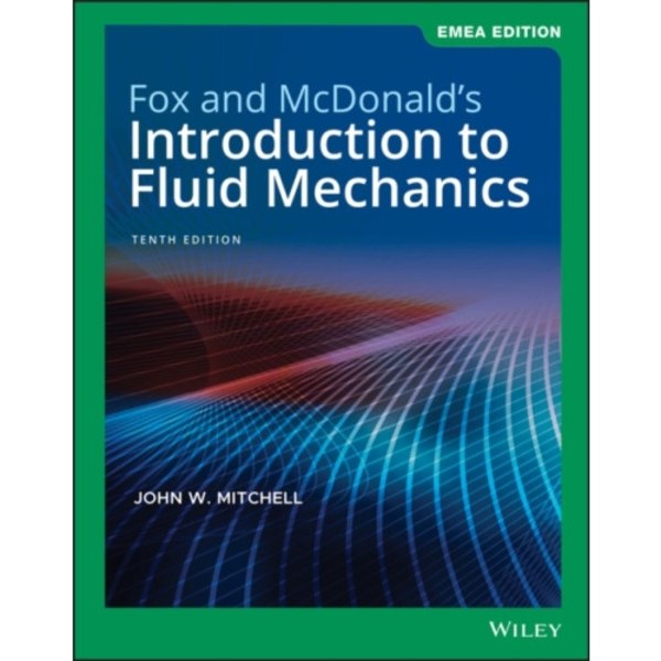 Fox and McDonald's Introduction to Fluid Mechanics, EMEA Edition (häftad, eng)