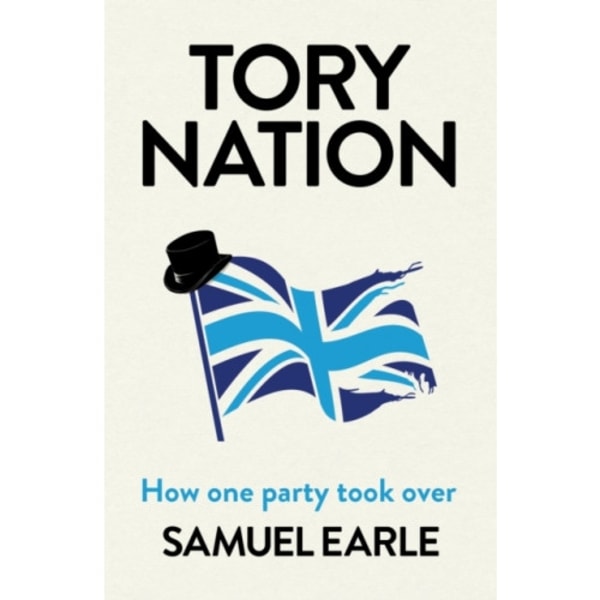 Tory Nation (inbunden, eng)