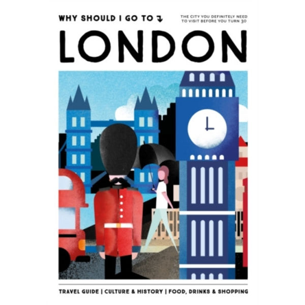 Why Should I Go To London (inbunden, eng)