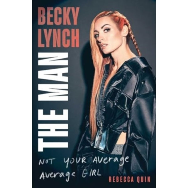 Becky Lynch: The Man (inbunden, eng)