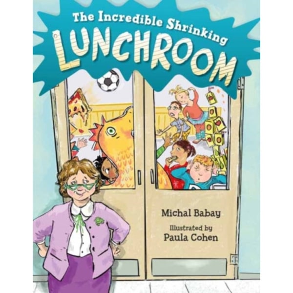 The Incredible Shrinking Lunchroom (inbunden, eng)