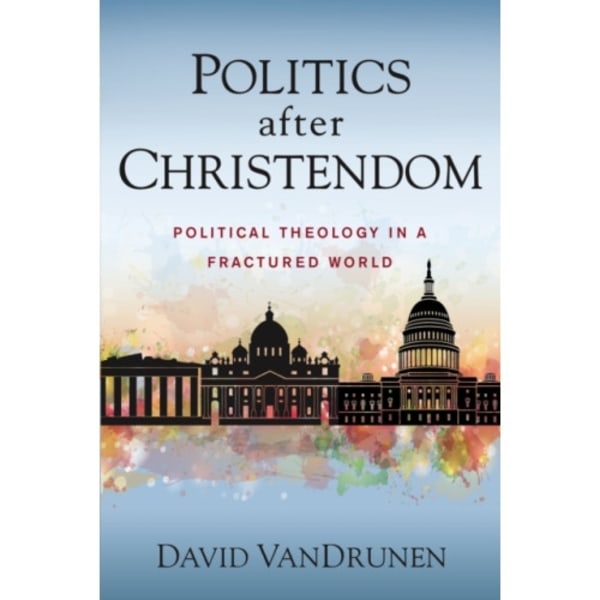 Politics after Christendom (häftad, eng)