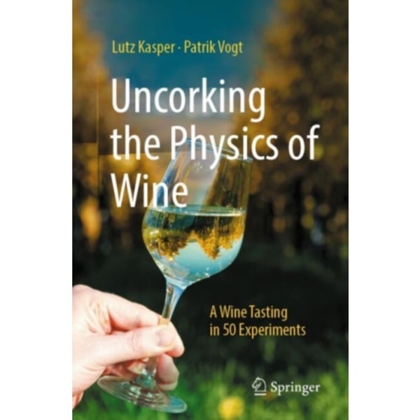 Uncorking the Physics of Wine (häftad, eng)