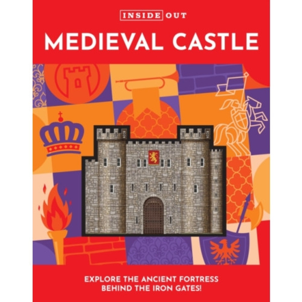 Inside Out Medieval Castle (inbunden, eng)