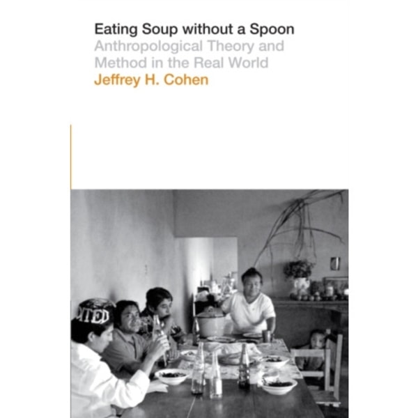 Eating Soup without a Spoon (häftad, eng)