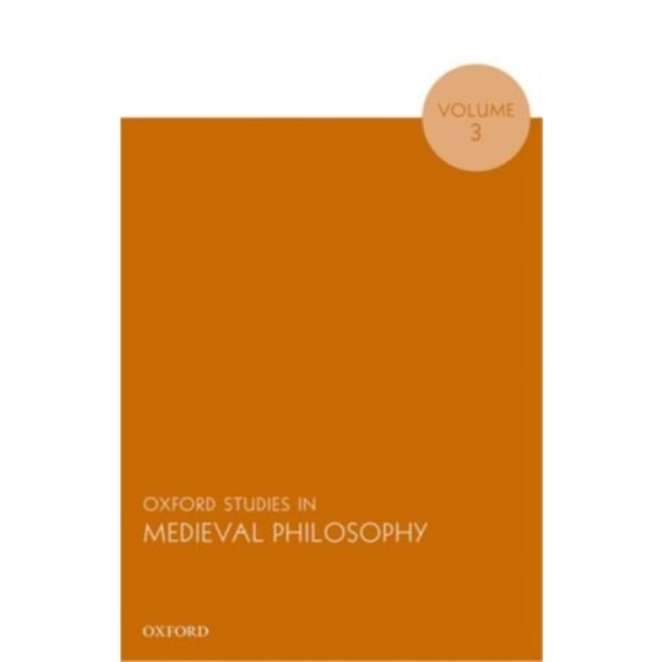 Oxford Studies in Medieval Philosophy, Volume 3 (häftad, eng)