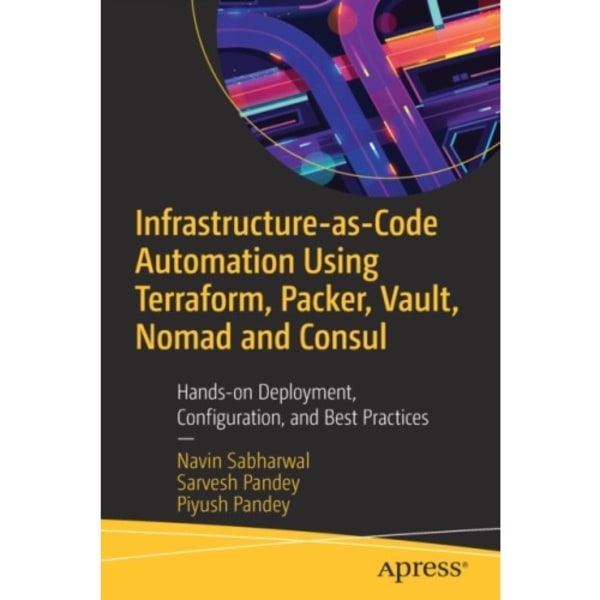 Infrastructure-as-Code Automation Using Terraform, Packer, Vault, Nomad and Consul (häftad, eng)