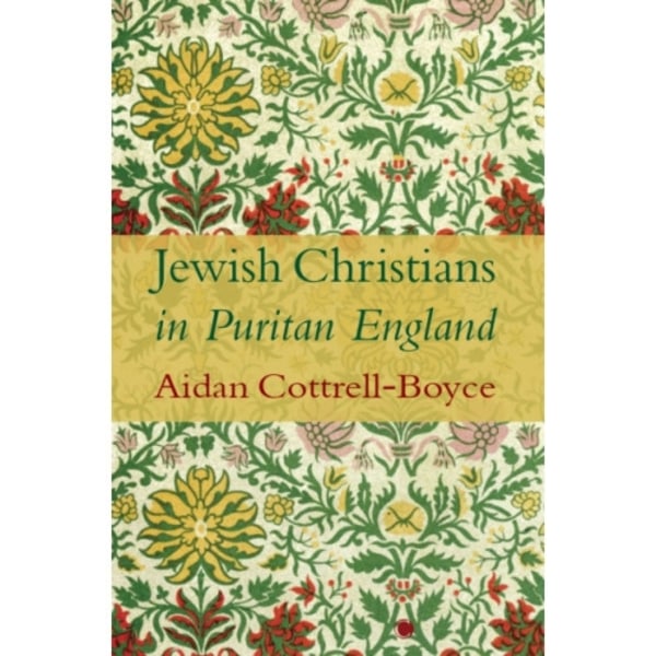 Jewish Christians in Puritan England (häftad, eng)