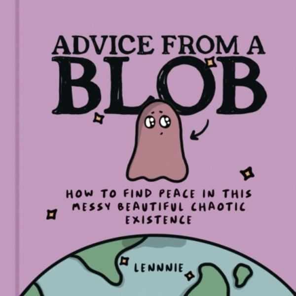 Advice from a Blob (inbunden, eng)