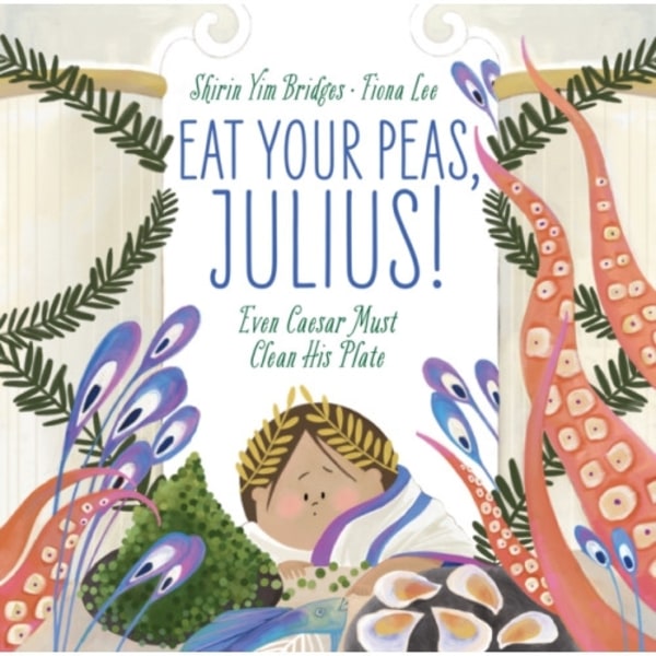 Eat Your Peas, Julius! (inbunden, eng)