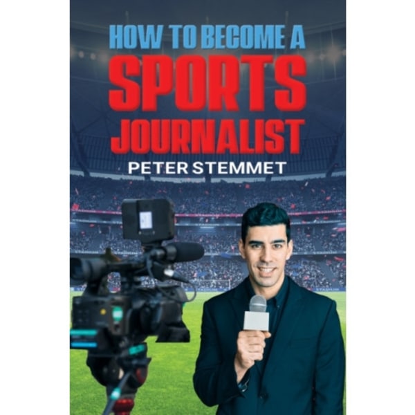 How to Become a Sports Journalist (häftad, eng)