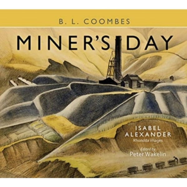 Miner's Day, with Rhondda images by Isabel Alexander (inbunden, eng)