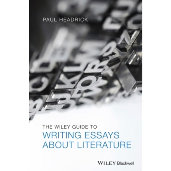 The Wiley Guide to Writing Essays About Literature (häftad, eng)