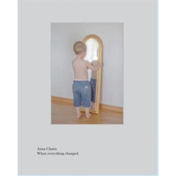 Anna Claren: When everything changed (inbunden, eng)