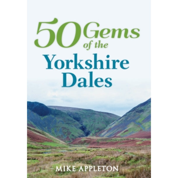 50 Gems of the Yorkshire Dales (häftad, eng)