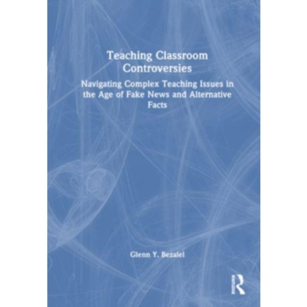 Teaching Classroom Controversies (häftad, eng)