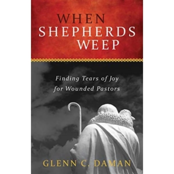 Finding Tears of Joy for Wounded Pastors (häftad, eng)