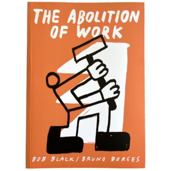 The Abolition Of Work (häftad, eng)