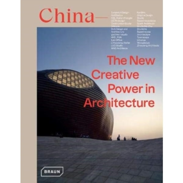 China: The New Creative Power in Architecture (inbunden, eng)