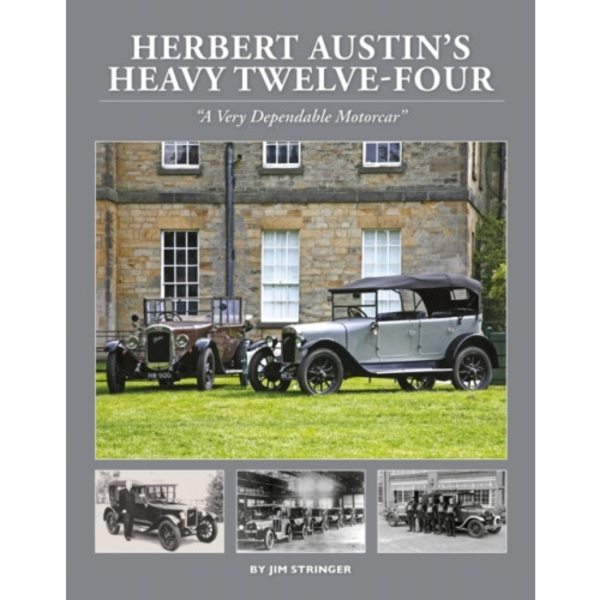 Herbert Austin's Heavy Twelve-Four (inbunden, eng)
