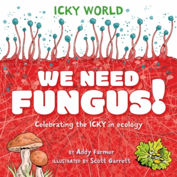 Icky World: We Need FUNGUS! (inbunden, eng)