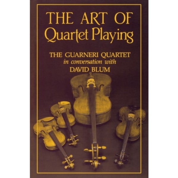 The Art of Quartet Playing (häftad, eng)