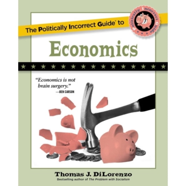 The Politically Incorrect Guide to Economics (häftad, eng)