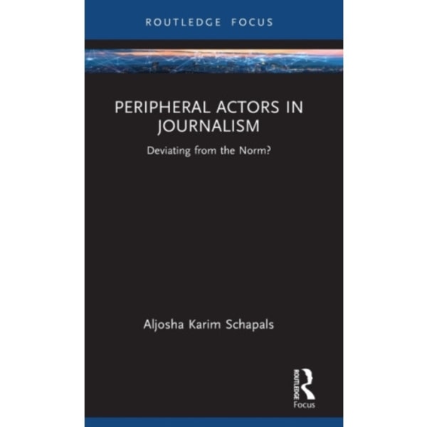 Peripheral Actors in Journalism (inbunden, eng)