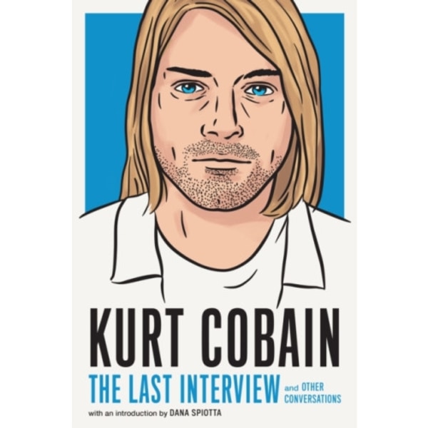 Kurt Cobain: The Last Interview (häftad, eng)