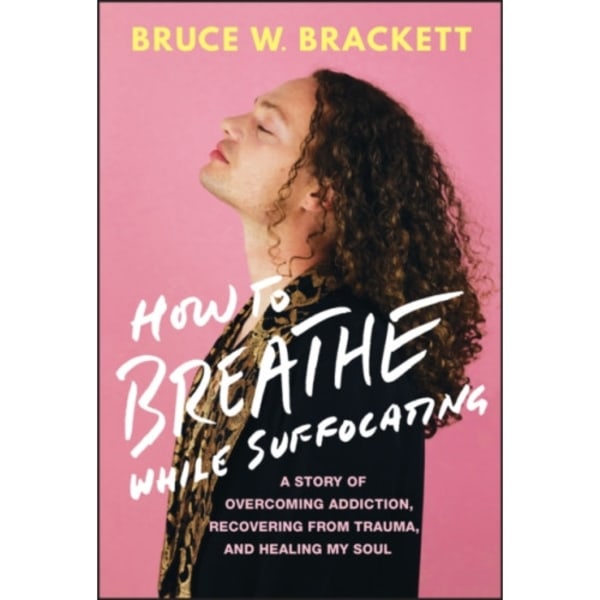 How to Breathe While Suffocating (inbunden, eng)