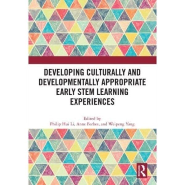 Developing Culturally and Developmentally Appropriate Early STEM Learning Experiences (inbunden, eng)