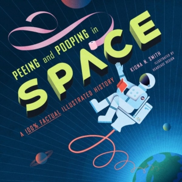 Peeing and Pooping in Space (inbunden, eng)
