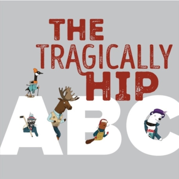 The Tragically Hip ABC (inbunden, eng)