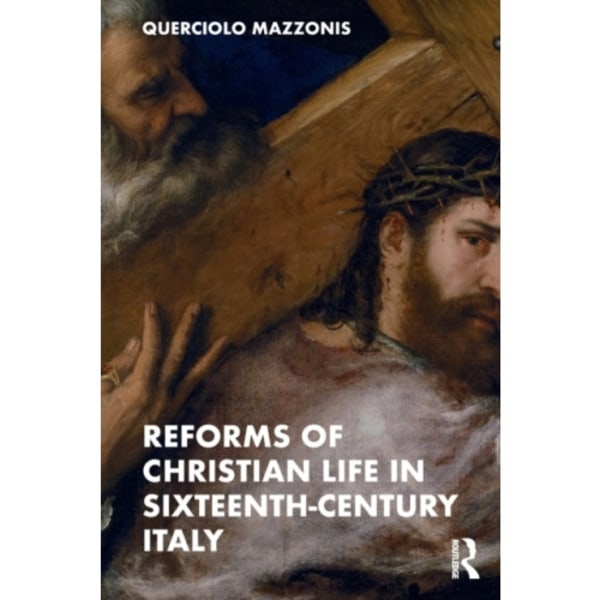 Reforms of Christian Life in Sixteenth-Century Italy (häftad, eng)