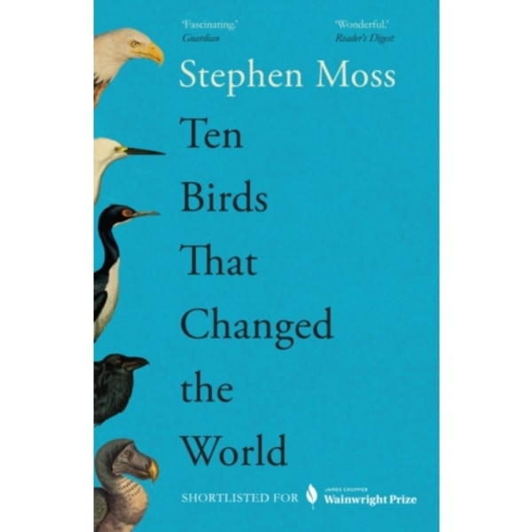 Ten Birds That Changed the World (häftad, eng)