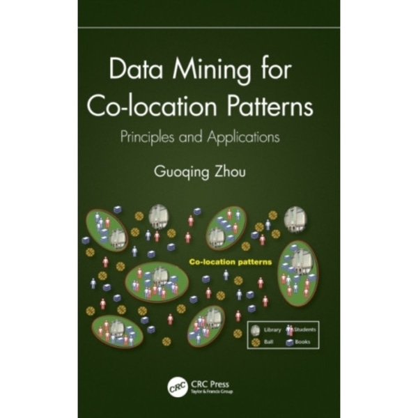 Data Mining for Co-location Patterns (inbunden, eng)