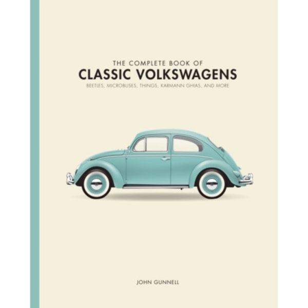 The Complete Book of Classic Volkswagens (inbunden, eng)