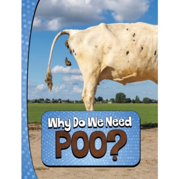 Why Do We Need Poo? (inbunden, eng)