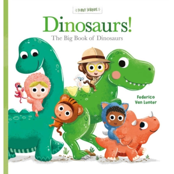 Dinosaurs! The Big Book of Dinosaurs (inbunden, eng)