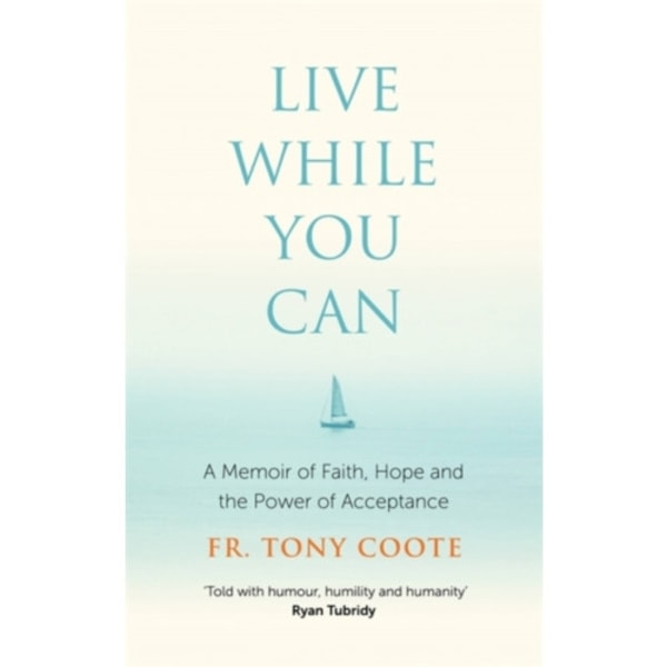 Live While You Can (inbunden, eng)