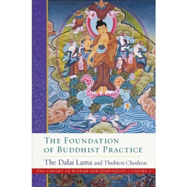 The Foundation of Buddhist Practice (inbunden, eng)