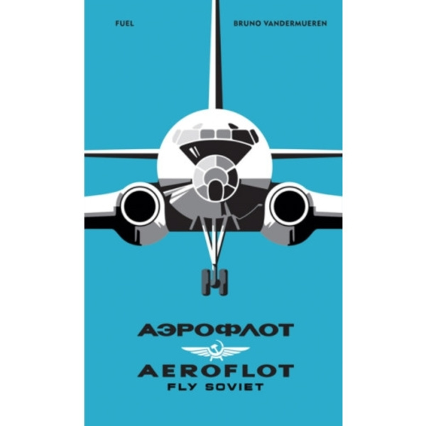 AEROFLOT – Fly Soviet (inbunden, eng)