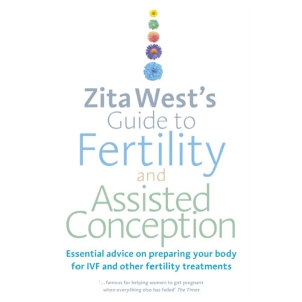 Zita West's Guide to Fertility and Assisted Conception (häftad, eng)
