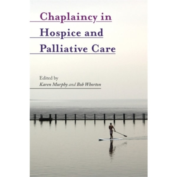 Chaplaincy in Hospice and Palliative Care (häftad, eng)