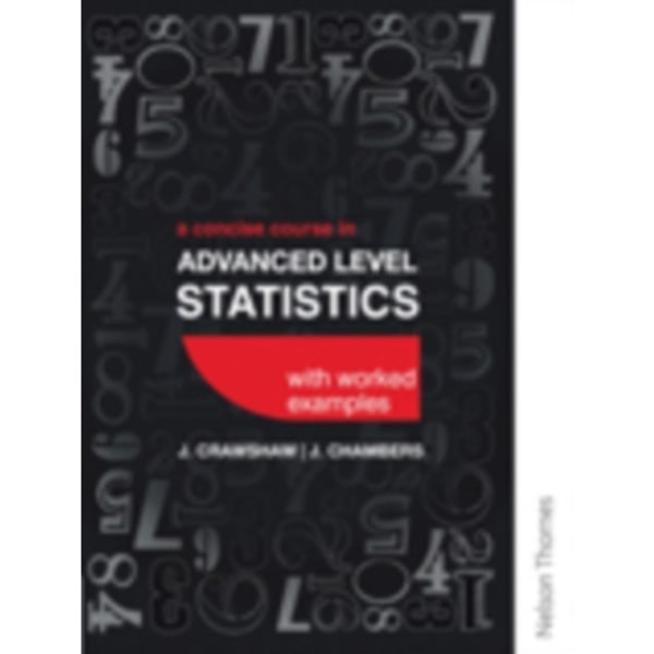 A Concise Course in Advanced Level Statistics with worked examples (häftad, eng)