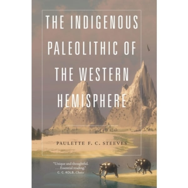 The Indigenous Paleolithic of the Western Hemisphere (häftad, eng)