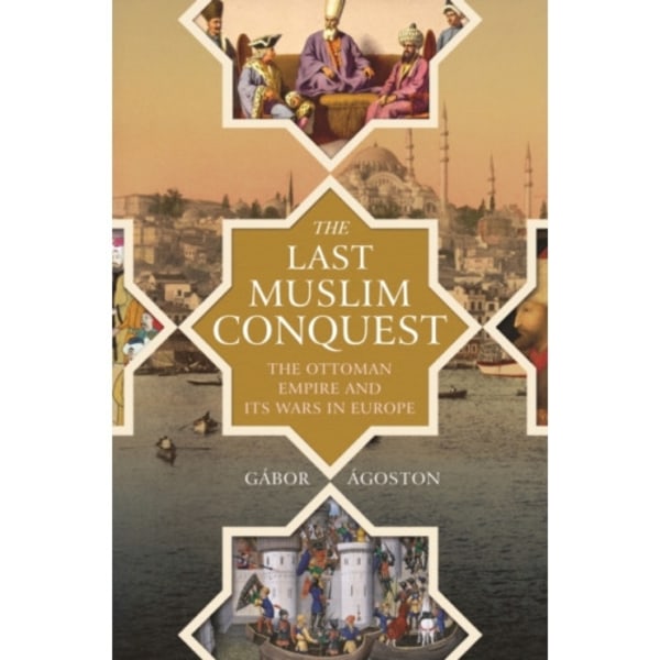 The Last Muslim Conquest (inbunden, eng)