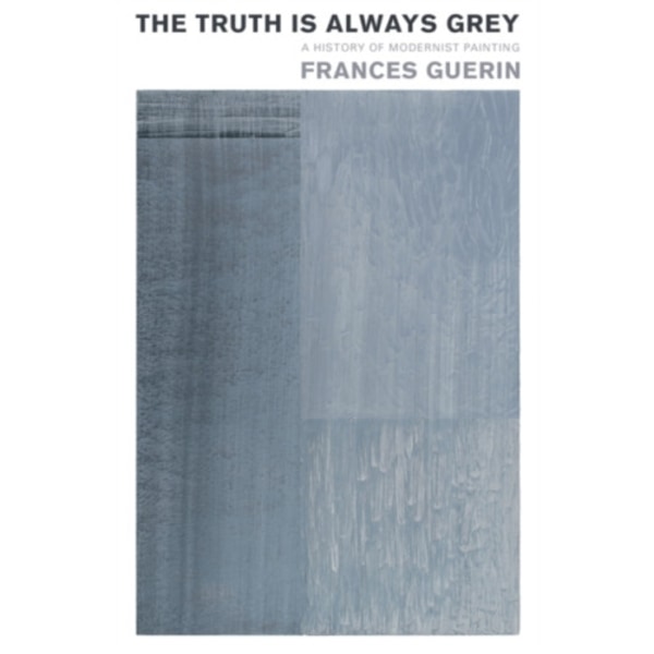 The Truth Is Always Grey (häftad, eng)