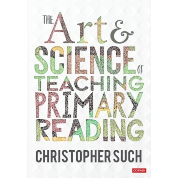 The Art and Science of Teaching Primary Reading (häftad, eng)