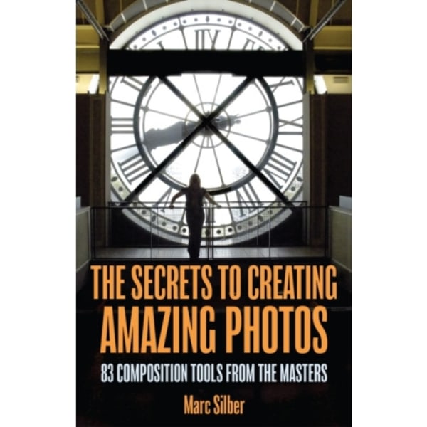 The Secrets to Amazing Photo Composition (häftad, eng)